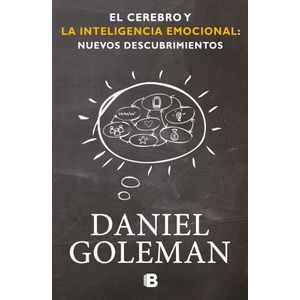 EL CEREBRO Y LA INTELIGENCIA EMOCIONAL - DANIEL GOLEMAN