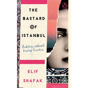 BASTARD OF ISTANBUL, THE - PENGUIN ESSENTIALS - ELIF SHAFAK