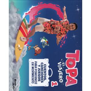 TOPA EL VIAJERO - LIBRO 1 CUENTOS CANCIONES Y JUEGOS PARA PO