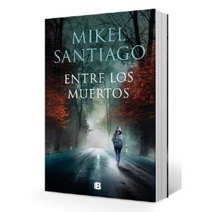 ENTRE LOS MUERTOS - MIKEL SANTIAGO