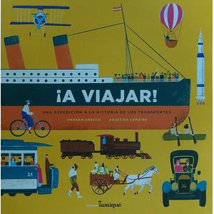 A VIAJAR! - UNA EXPEDICION A LA HISTORIA DE LOS TRANSPORTES