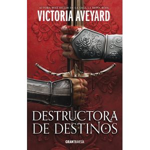 DESTRUCTORA DE DESTINOS - VICTORIA AVEYARD