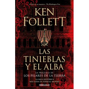 LAS TINIEBLAS Y EL ALBA - KEN FOLLETT