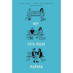 HOY, ESTA NOCHE, MAÑANA - RACHEL LYNN SOLOMON