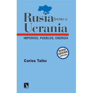 RUSIA FRENTE A UCRANIA - IMPERIOS, PUEBLOS, ENERGIA - CARLOS