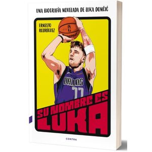 SU NOMBRE ES LUKA - UNA BIOGRAFIA NOVELADA DE LUKA DONCIC