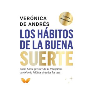 LOS HABITOS DE LA BUENA SUERTE - VERONICA DE ANDRES