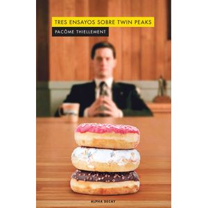 TRES ENSAYOS SOBRE TWIN PEAKS - PACOME THIELLEMENT