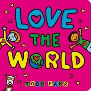 LOVE THE WORLD - TODD PARR