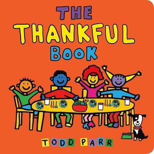 THE THANKFUL BOOK - TODD PARR