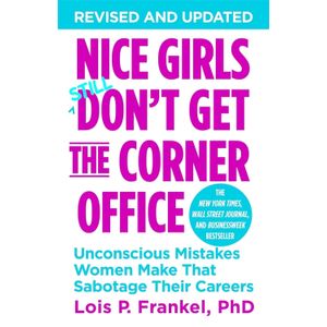 NICE GIRLS STILL DON'T GET THE CORNER OFFICE - LOIS P. FRANK