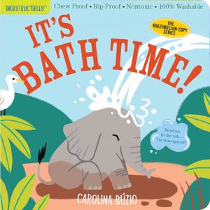 IT'S BATH TIME! - INDESTRUCTIBLES - CAROLINA BUZIO