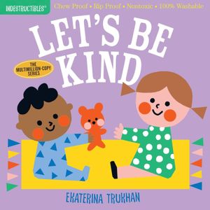LET'S BE KIND - INDESTRUCTIBLES - EKATERINA TRUKHAN