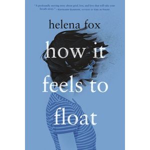 HOW IT FEELS TO FLOAT - HELENA FOX