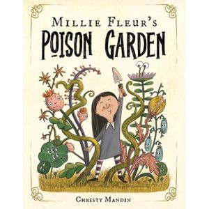 MILLIE FLEUR’S POISON GARDEN - CHRISTY MANDIN