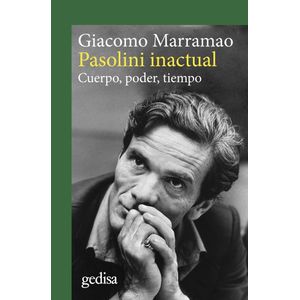 PASOLINI INACTUAL - CUERPO, PODER, TIEMPO