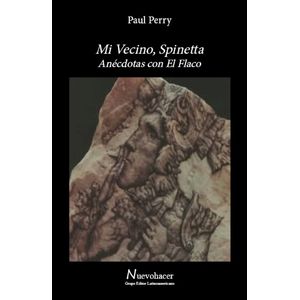 MI VECINO SPINETTA - ANECDOTAS CON EL FLACO - PAUL PERRY