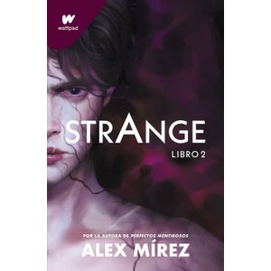 STRANGE - LIBRO 2 - WATTPAD - ALEX MIREZ