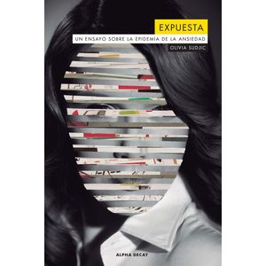 EXPUESTA - UN ENSAYO SOBRE LA EPIDEMIA DE LA ANSIEDAD