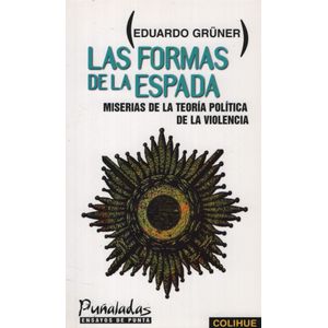 LAS FORMAS DE LA ESPADA - EDUARDO GRUNER