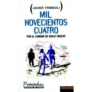 MIL NOVECIENTOS CUATRO - POR EL CAMINO DE BIALET MASSE