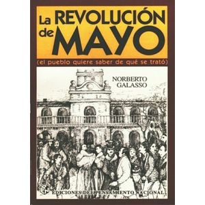 LA REVOLUCION DE MAYO - GALASSO COLIHUE