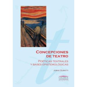CONCEPCIONES DEL TEATRO - POETICAS TEATRALES Y BASES EPISTEM