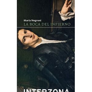 LA BOCA DEL INFIERNO - MARIA NEGRONI