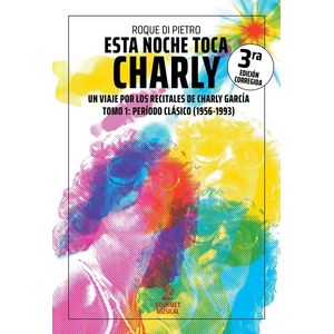 ESTA NOCHE TOCA CHARLY - TOMO 1 - PERIODO CLASICO: 1956-1993