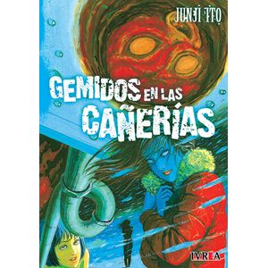 GEMIDOS EN LAS CAÑERIAS - JUNJI ITO