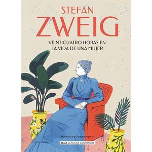 VEINTICUATRO HORAS EN LA VIDA DE UNA MUJER - CLASICOS ILUSTR