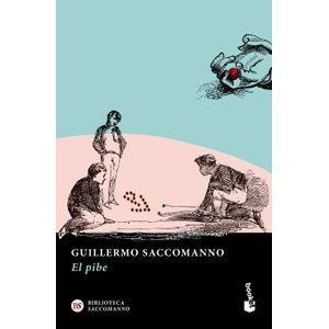 EL PIBE - GUILLERMO SACCOMANNO