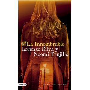 LA INNOMBRABLE - LORENZO SILVA - NOEMI TRUJILLO