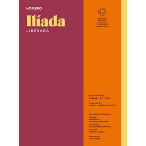 ILÍADA LIBERADA - CLÁSICOS LIBERADOS - HOMERO