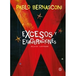 EXCESOS Y EXAGERACIONES - PABLO BERNASCONI