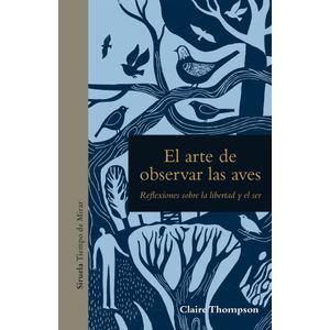 EL ARTE DE OBSERVAR LAS AVES - CLAIRE THOMPSON