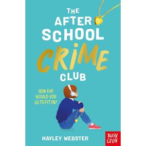THE AFTER SCHOOL CRIME CLUB - HAYLEY WEBSTER