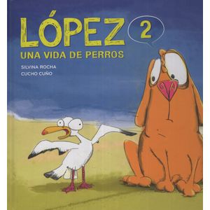 LOPEZ 2 - UNA VIDA DE PERROS - LIBRO ALBUM (IMPRENTA MAYUSCU