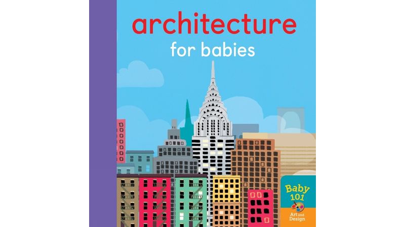 ARCHITECTURE FOR BABIES JONATHAN LITTON ELLIOTT THOMAS