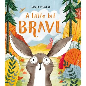 A LITTLE BIT BRAVE - NICOLA KINNEAR