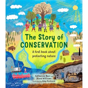 THE STORY OF CONSERVATION - A FIRST BOOK ABOUT PROTECTING NA
