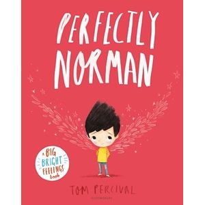 PERFECTLY NORMAN - BIG BRIGHT FEELINGS - TOM PERCIVAL