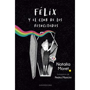 FELIX Y EL CLUB DE LOS RESUCITADOS - NATALIA MORET - MANCINI