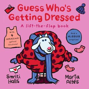 GUESS WHO'S GETTING DRESSED - A LIFT-THE-FLAP BOOK