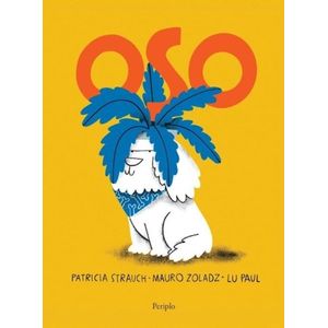LIBRO OSO - PATRICIA STRAUCH - MAURO ZOLADZ - LU PAUL