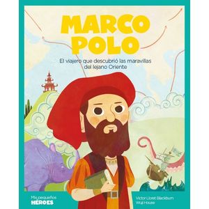 MARCO POLO - EL VIAJERO QUE DESCUBRIO LAS MARAVILLAS DEL LEJ