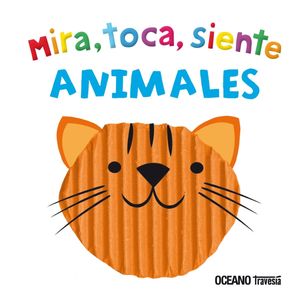 ANIMALES - MIRA, TOCA, SIENTE