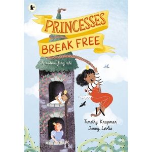 PRINCESSES BREAK FREE - TIMOTHY KNAPMAN