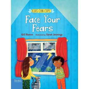 FACE YOUR FEARS - KIDS CAN COPE - GILL HASSON - SARAH JENNIN