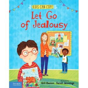LET GO OF JEALOUSY - KIDS CAN COPE - GILL HASSON